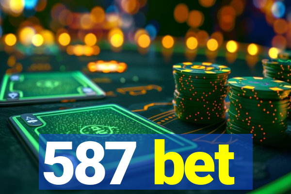 587 bet